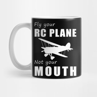 Take Off in Style! Fly Your RC-Plane, Not Your Mouth! ️ Mug